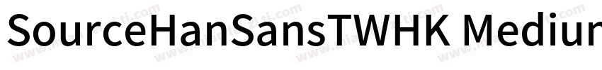 SourceHanSansTWHK Medium字体转换